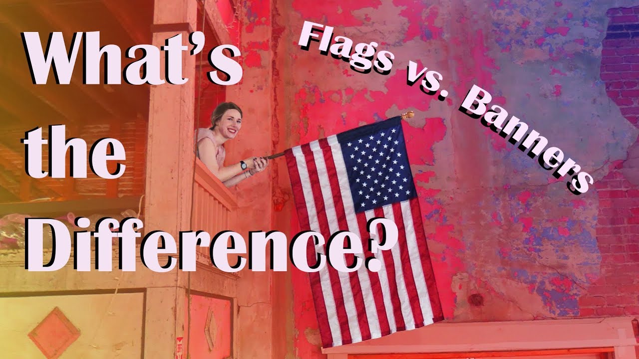 What's the Difference between a Flag and a Banner?
