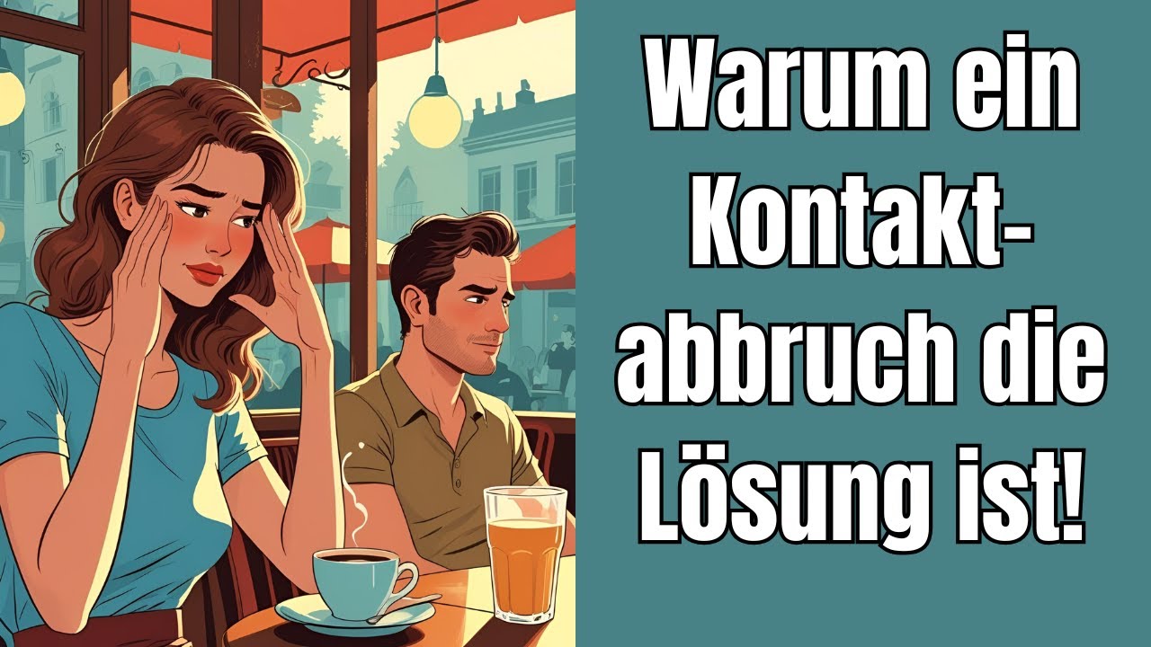 Traurige Gr&uuml;nde, warum ein Kontaktabbruch manchmal die einzige L&ouml;sung ist!