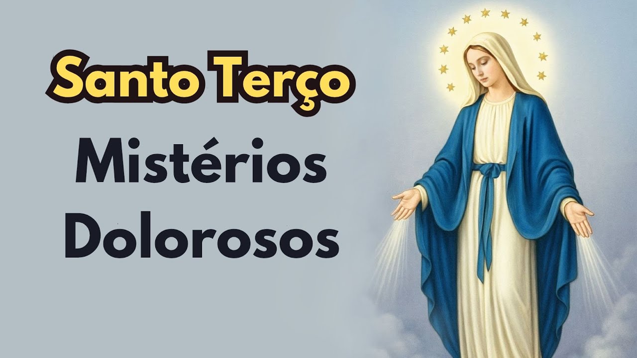 Santo Terço | Mistérios Dolorosos 