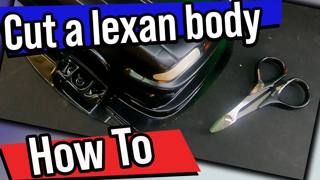 How to cut out a Lexan body