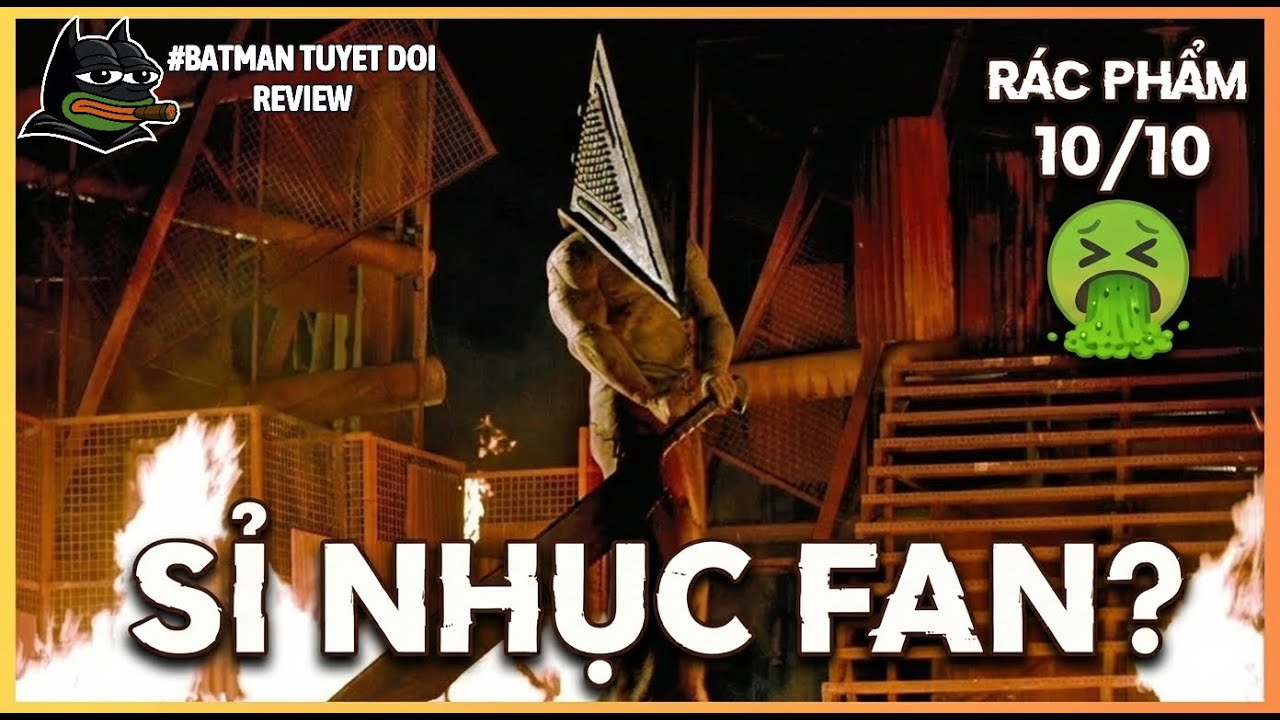Return To Silent Hill: Rác Phẩm... Khiến Tôi Bất Mãn Tuyệt Đối!