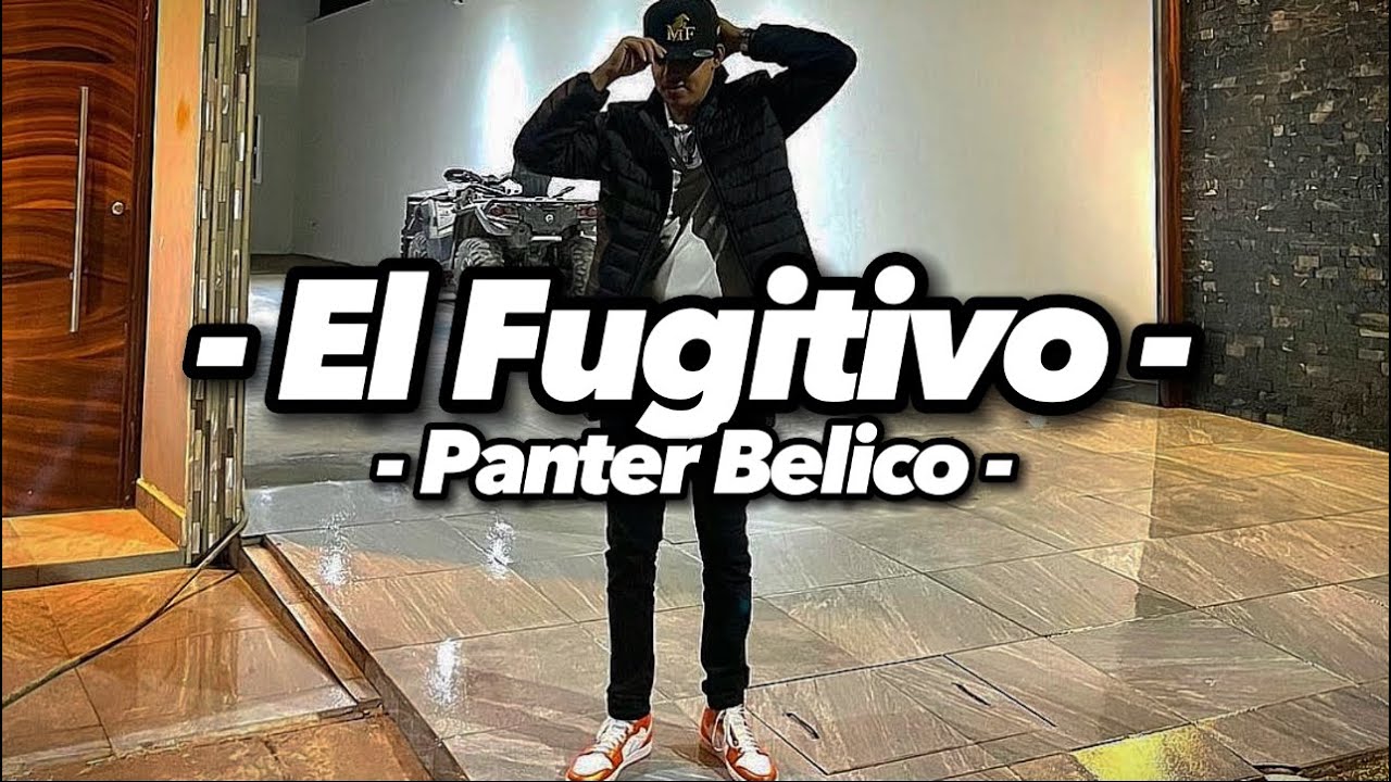 Panter Belico - El Fugitivo (EXCLUSIVA)(IN&Eacute;DITA)(LYRICS)(CORRIDOS 2023)