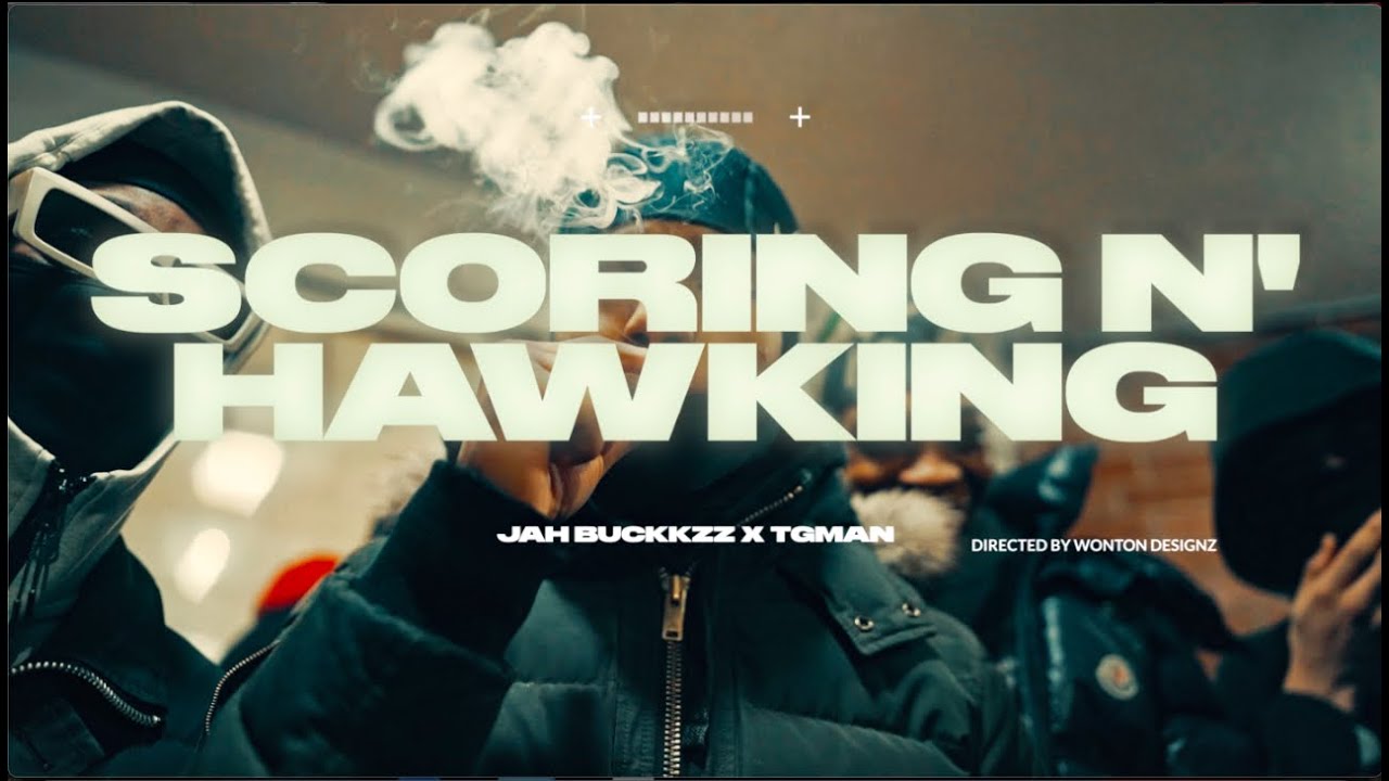 Jah Buckzz x TgMan - Scoring & Hawking (Official Music Video) @wontondesignz | Prod.Essentixl