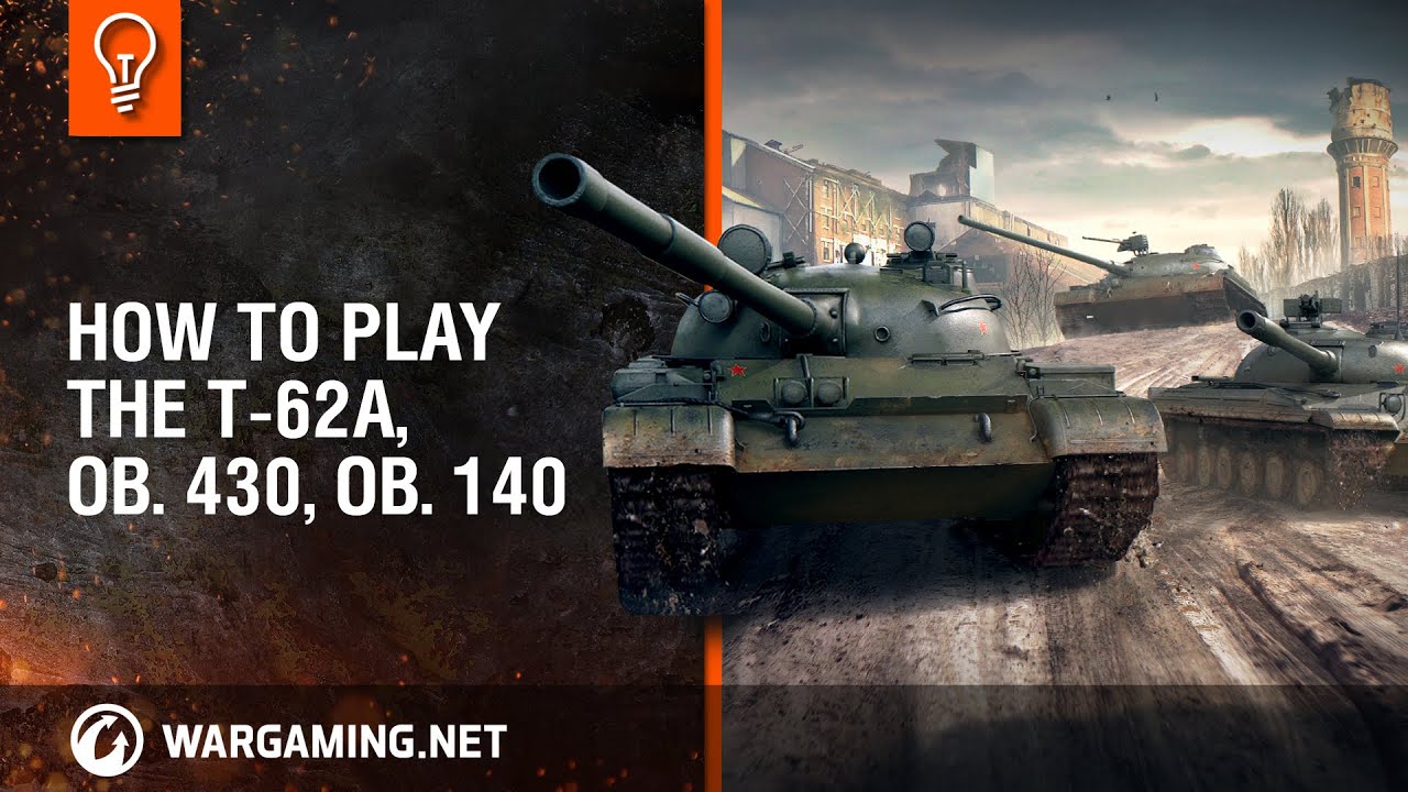 How to play the T-62A, Ob. 430, Ob. 140