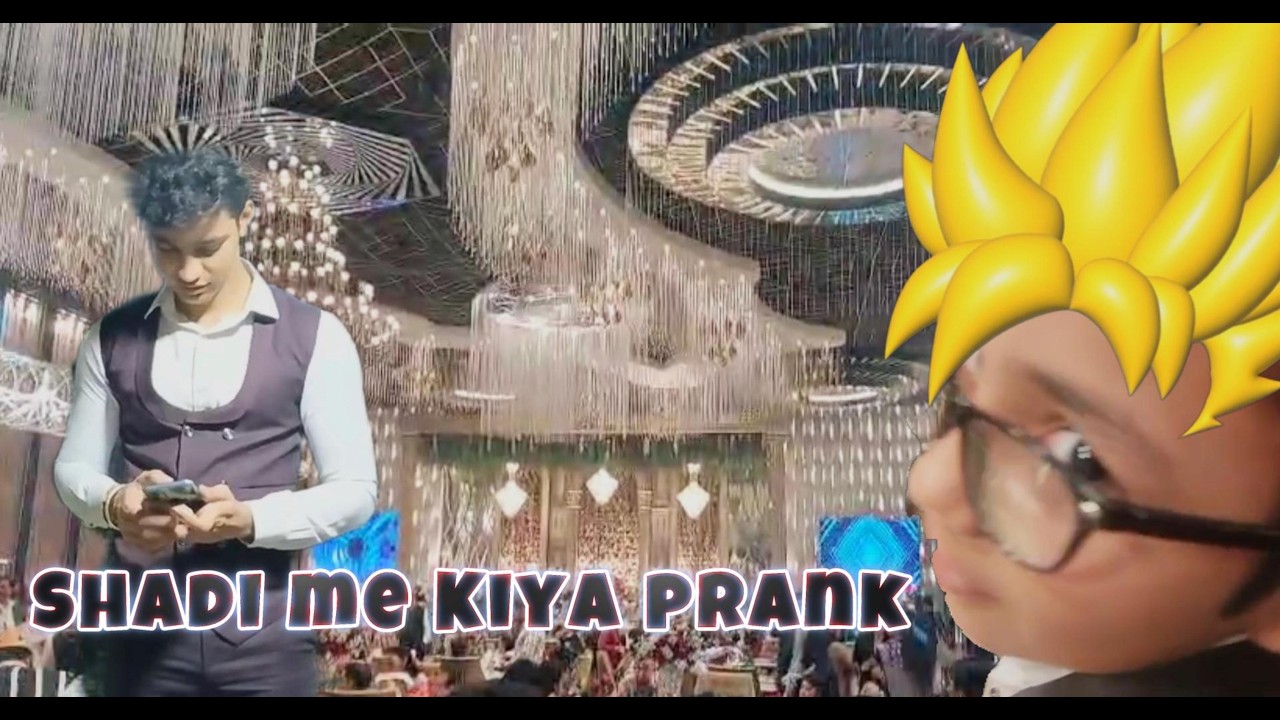 Shadi me kiya bache k saath prank 😂😂