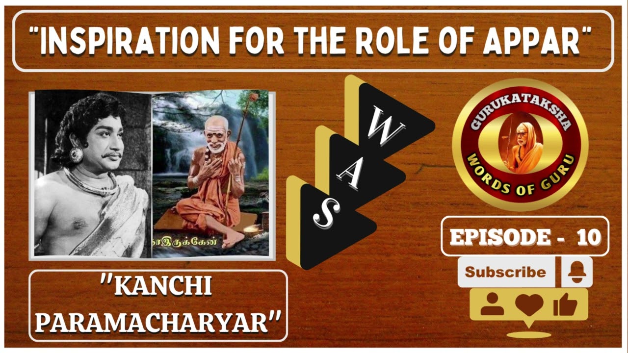 10 - Inspiration for the role of 'APPAR' was 'KANCHI PARAMACHARYAR/ Lakshmi Srinivasan