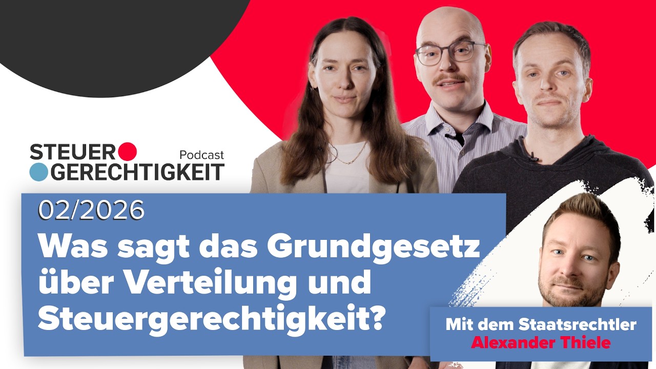 Alexander Thiele erklärt Grundgesetz-Basics und entlarvt Lügen im Podcast #Steuergerechtigkeit 02/26