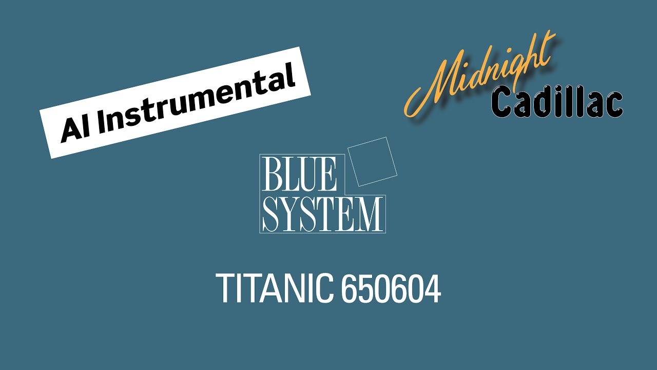 BLUE SYSTEM Titanic 650604 (AI Instrumental)