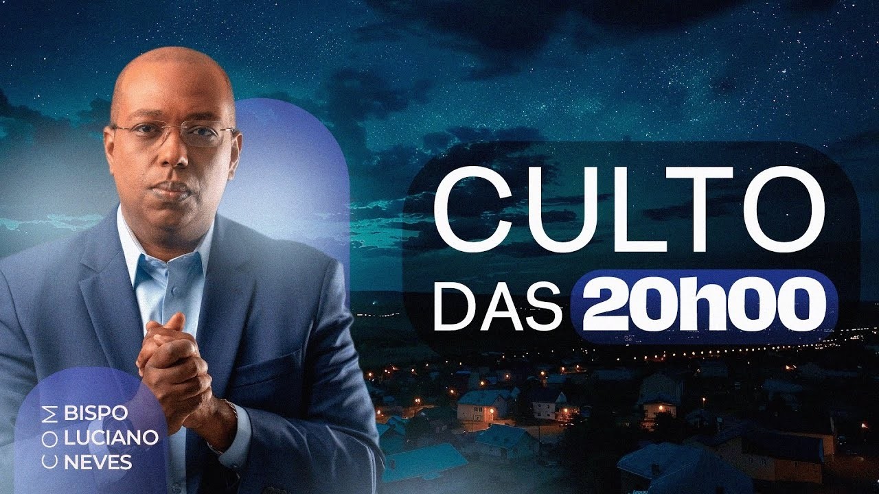 IUDP - CULTO DAS 20H00 - BISPO LUCIANO NEVES