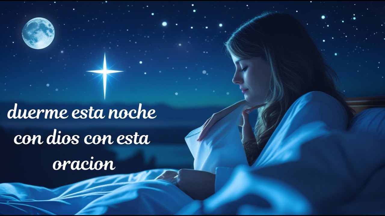 🌙🙏DUERME CON DIOS CON ESTA ORACION PODEROSA - TE DORMIRAS EN 5 MINUTOS🌙🙏