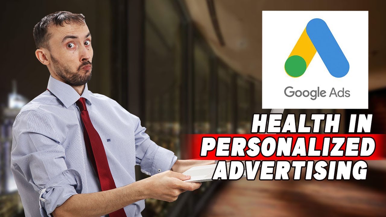 🩺 Google Ads ‘Health in Personalized Advertising’ - What It Is, & How to Fix It 🔧