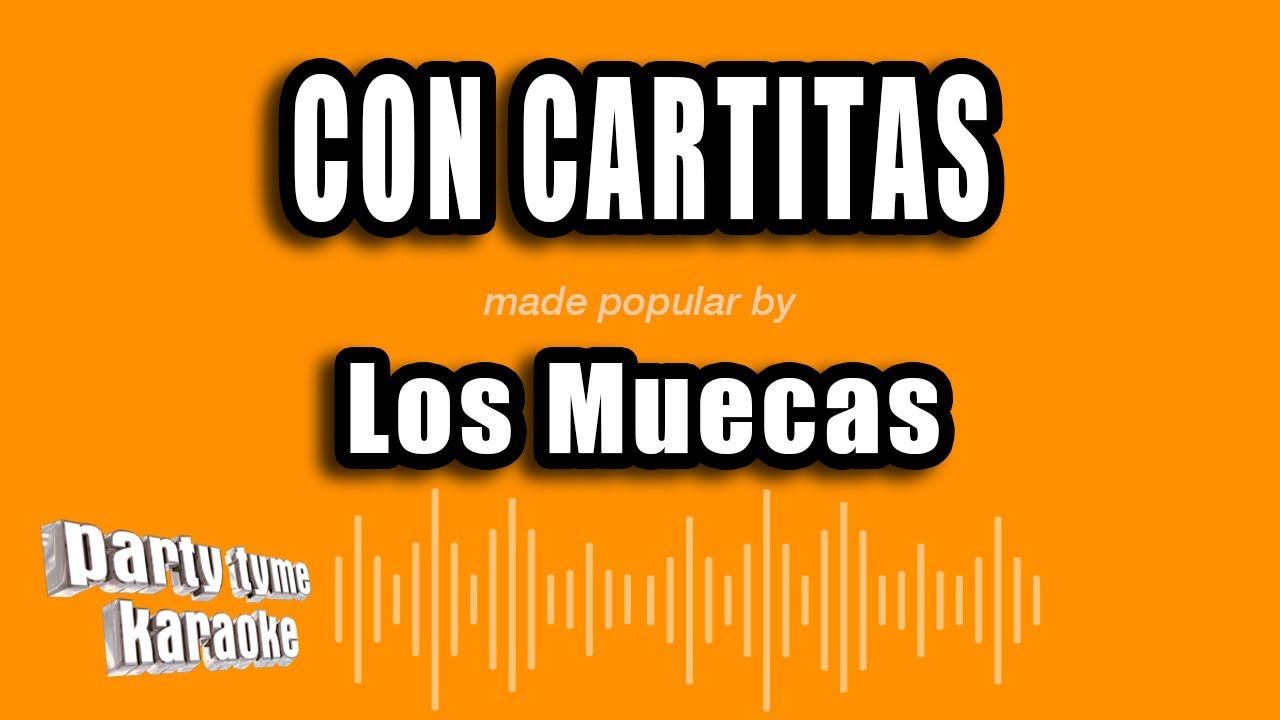 Los Muecas - Con Cartitas (Versión Karaoke)