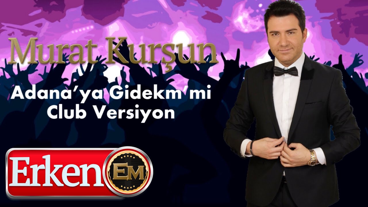 Adanaya Gidekmi - Murat Kurşun (Club versiyon)