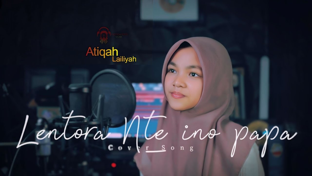 LENTORA NTE INO PAPA - NURJAN SYUKRI | Atiqa Lailiyah (Cover)