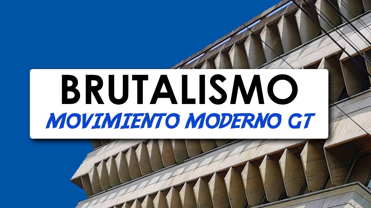Brutalismo | Movimiento Moderno GT: INFOM