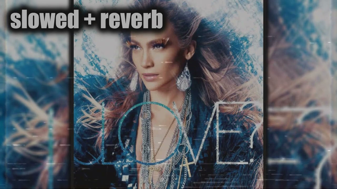 Jennifer Lopez - Papi (slowed + reverb)
