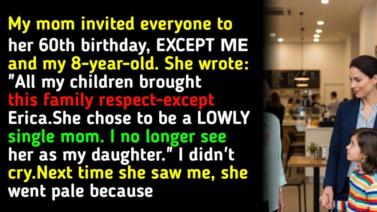 My mom invited everyone to her 60th birthday, EXCEPT ΜΕ and my 8-year-old. She wrote: 