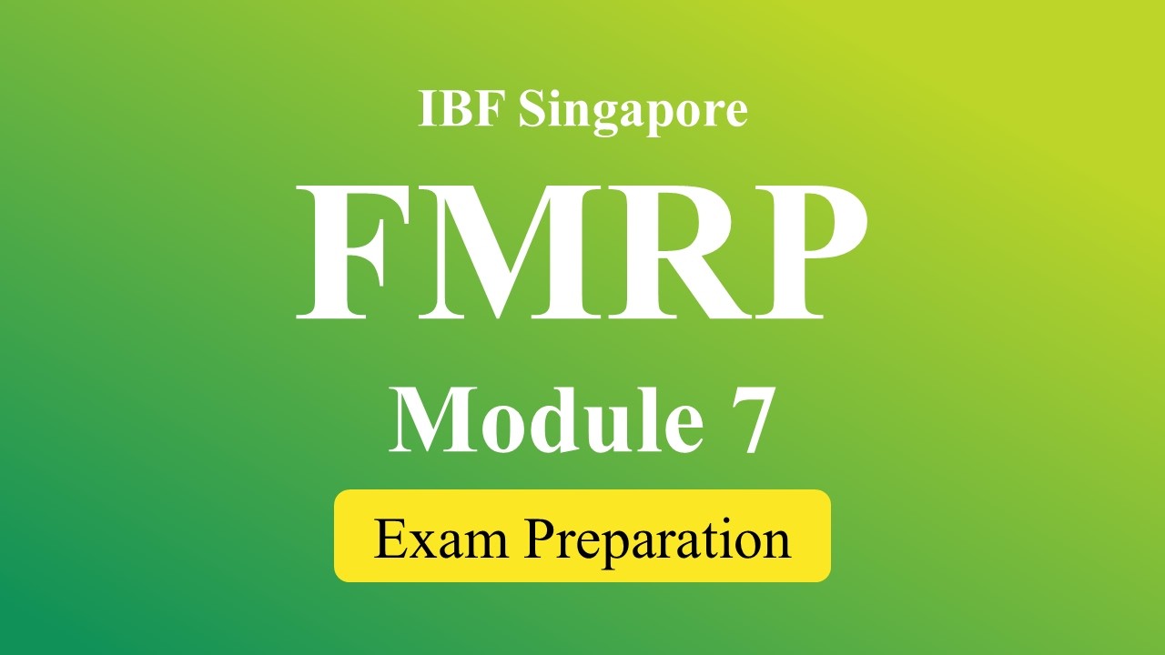 FMRP Exam Preparation (Singapore) | Module 7 – Handling Market Disruption
