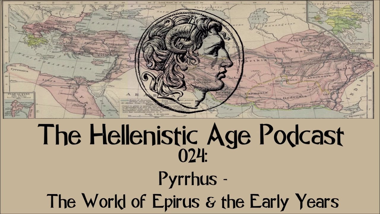 024: Pyrrhus - The World of Epirus & the Early Years