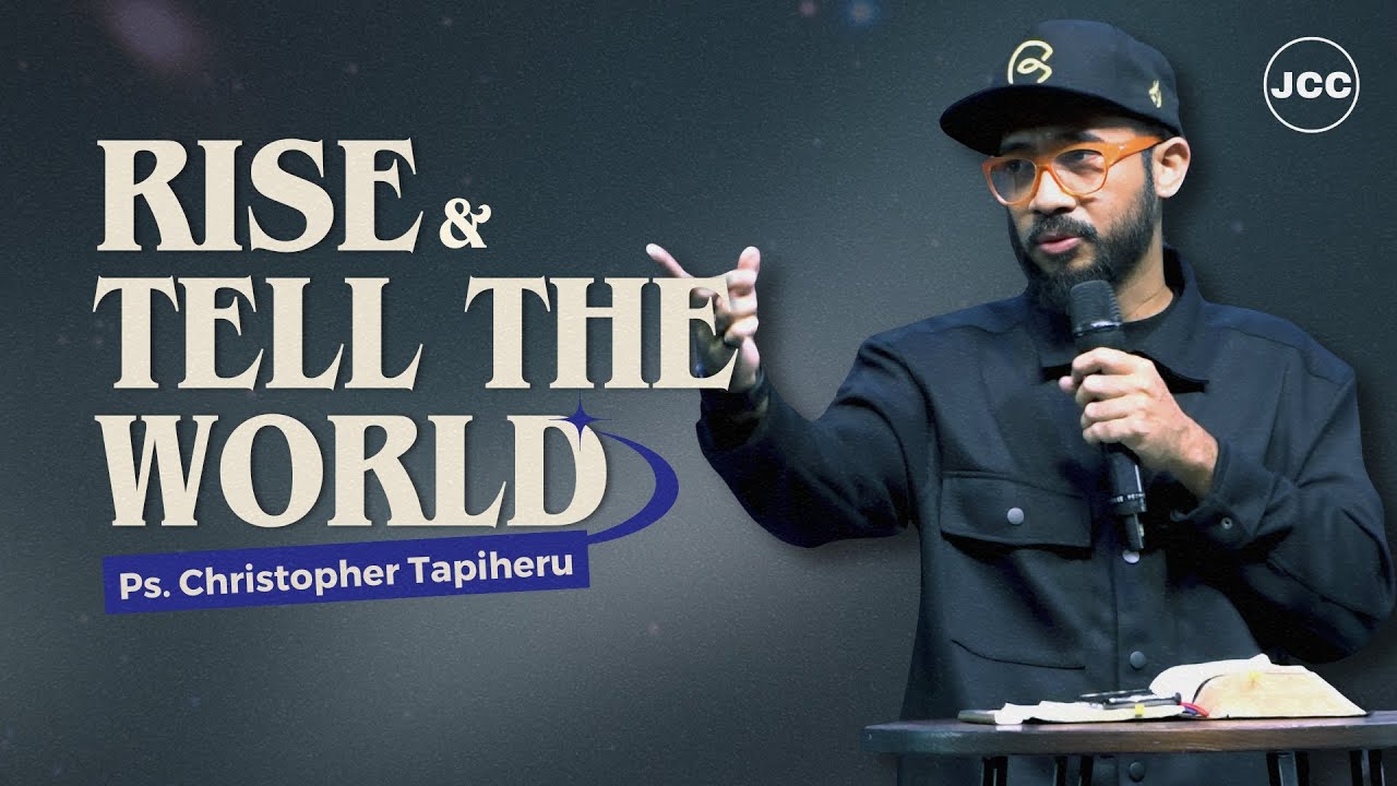 Rise & Tell The World | Ps. Christofer Tapiheru | JCC Cijantung