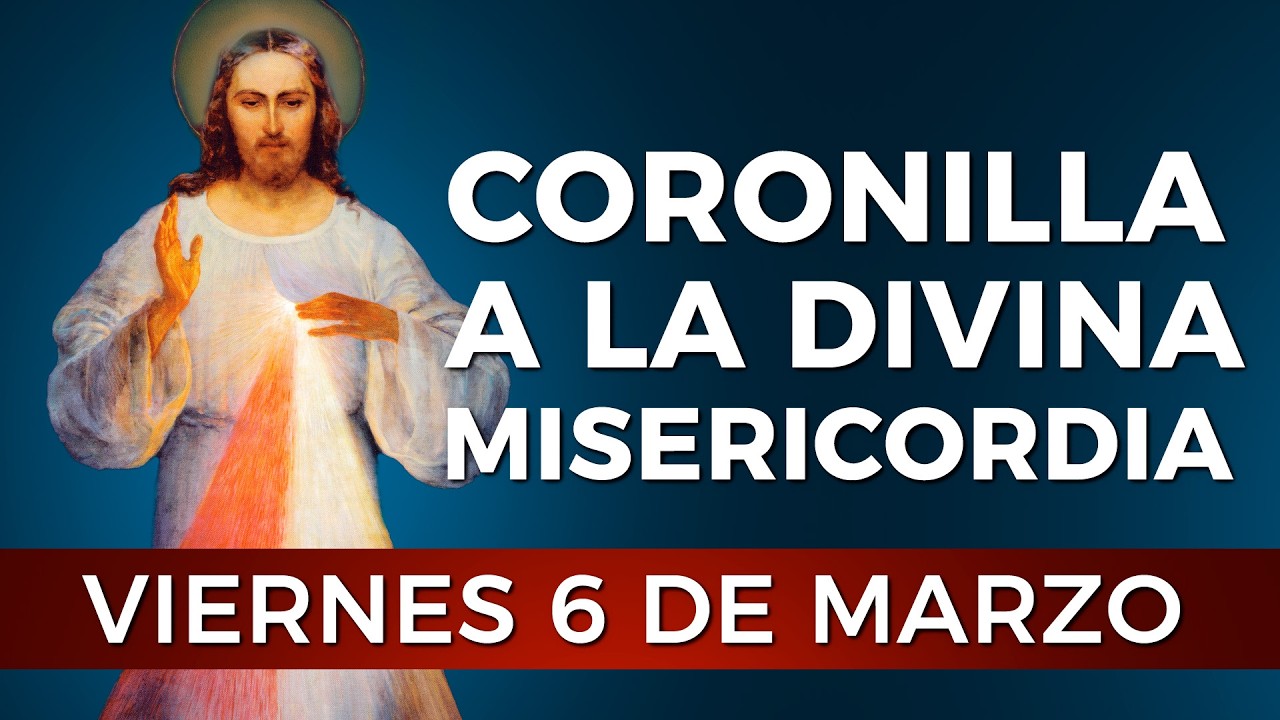 Coronilla a la Divina Misericordia - Viernes 6 de Marzo #divinamisericordia #coronilla