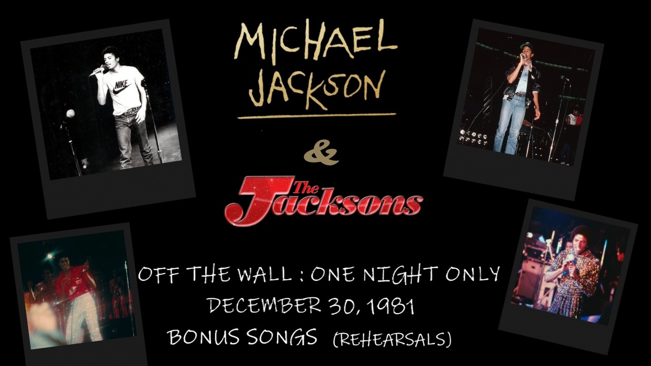 Michael Jackson & The Jacksons - Off The Wall One Night Only|December 30, 1981,Chicago |Bonus Songs