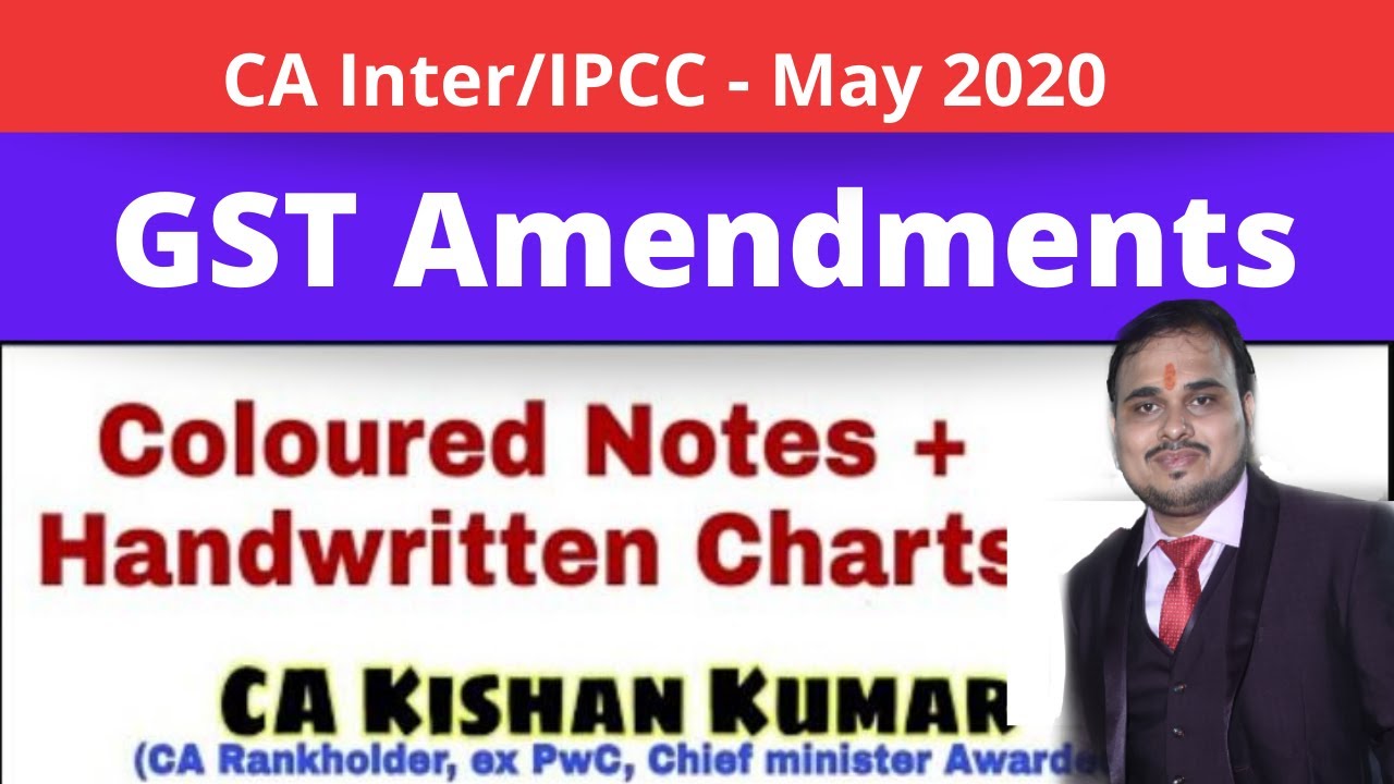GST Amendment Video for May 2020 with Colourful Notes I CA Kishan