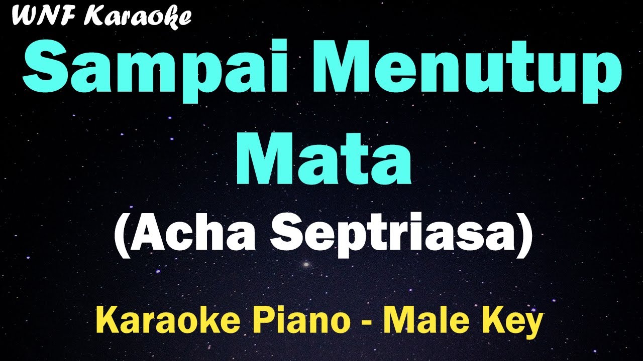 Acha Septriasa - Sampai Menutup Mata (Karaoke Male Key/Cowok)