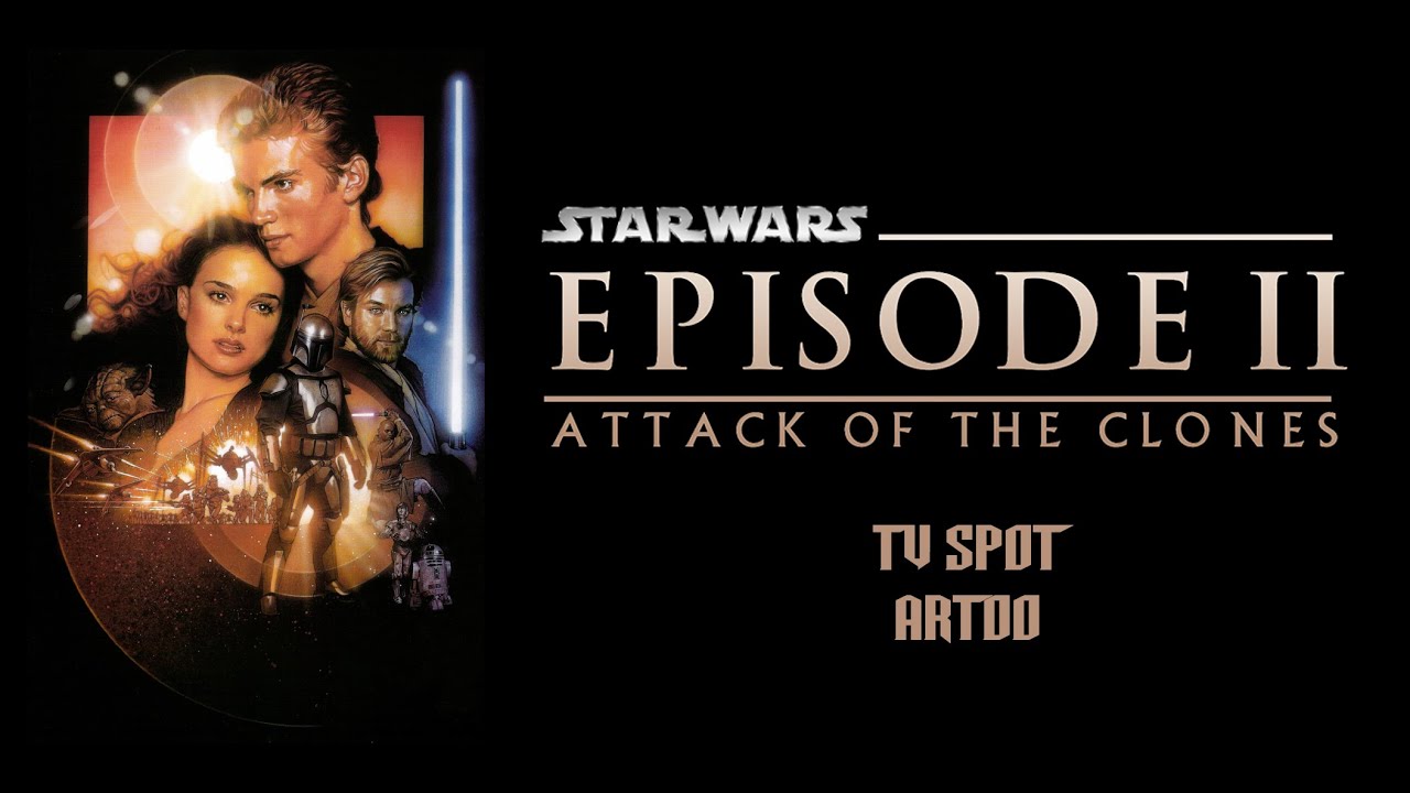 Artoo - Star Wars Episode II Attack of the Clones Character Campaign TV Spot