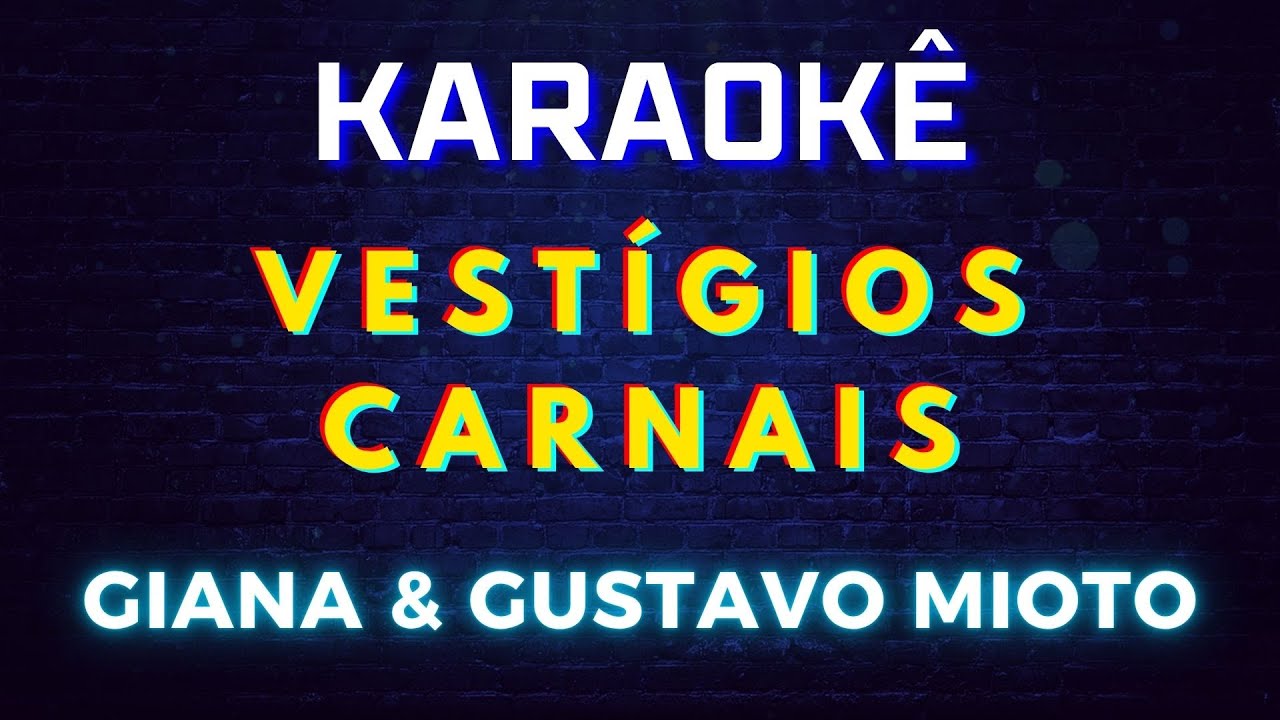 Vestígios Carnais - Giana e Gustavo Mioto (Karaokê Version) Playback |📝Letra & Música