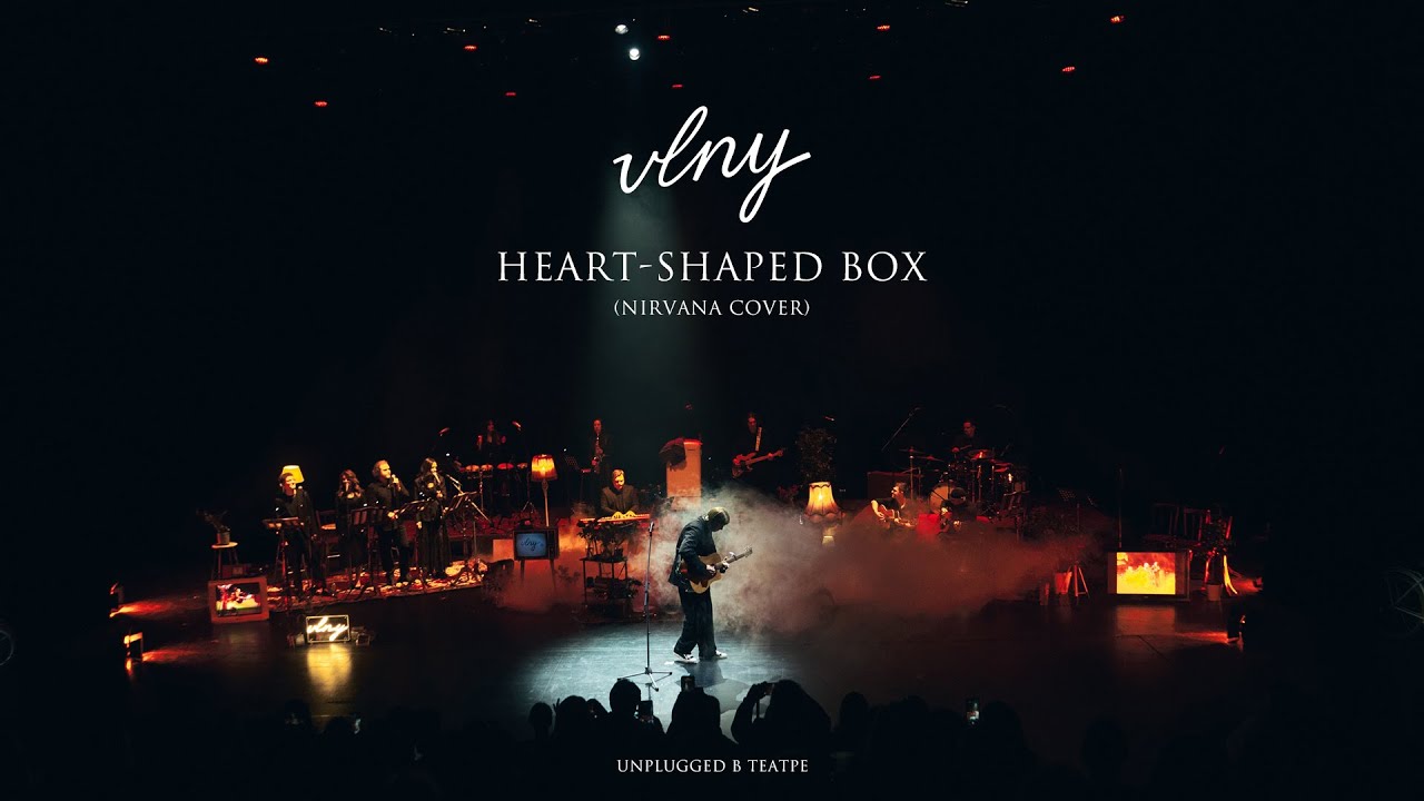 VLNY – Heart Shaped Box (Nirvana cover)