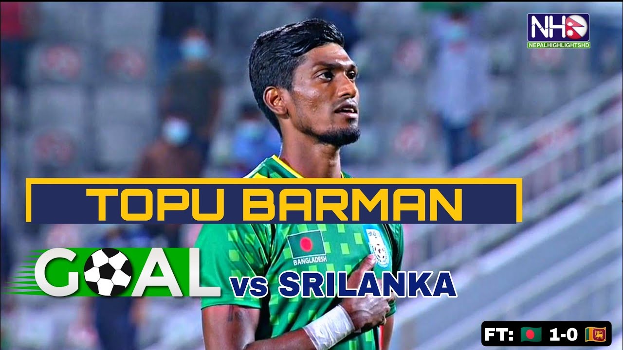 Topu Barman GOAL vs SRILANKA | Bangladesh vs Srilanka | SAFF CHAMPIONSHIP 2021