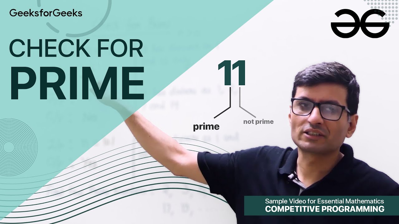 Check for Prime | Sample Video I for Essential Maths for CP | GeeksforGeeks