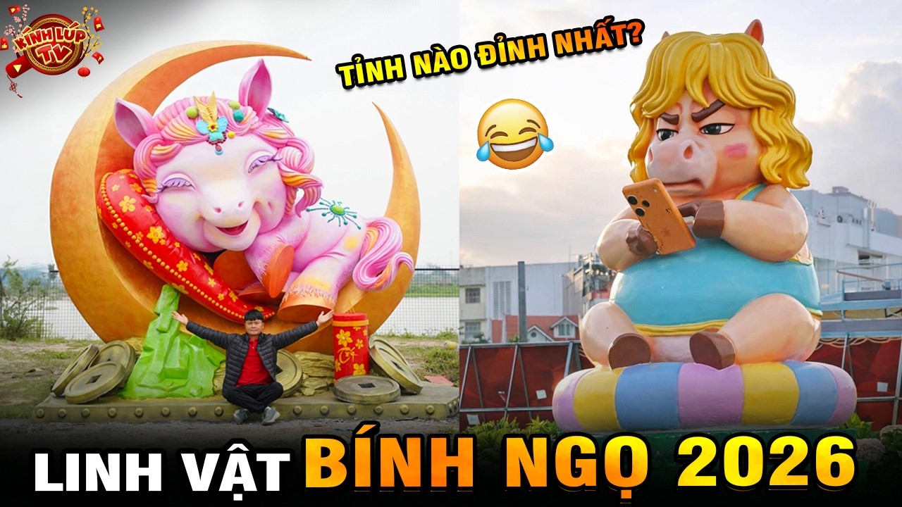 🔥 Cười Nghiêng Ngả Với 20 Tượng Linh Vật Ngựa Độc Lạ Nhất Năm 2026 của Các Tỉnh Thành | Kính Lúp TV