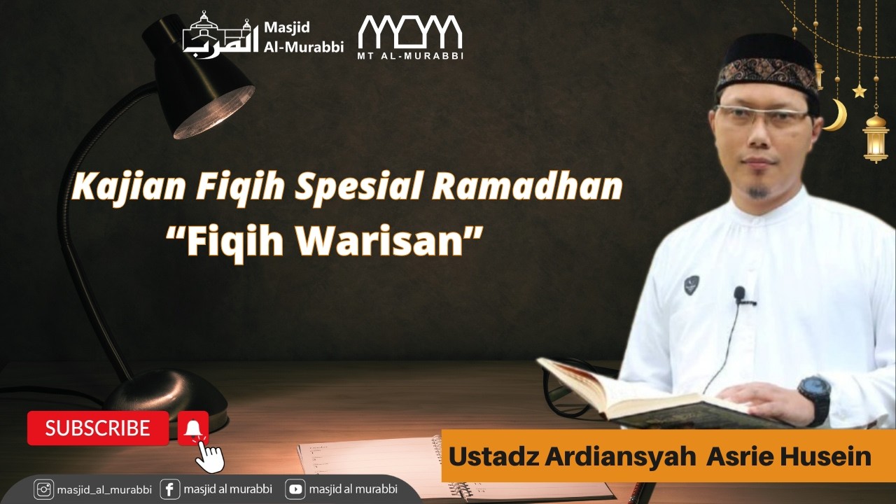 Kajian Fiqih Mawaris - Ustadz Ardiansyah  Asri Husein