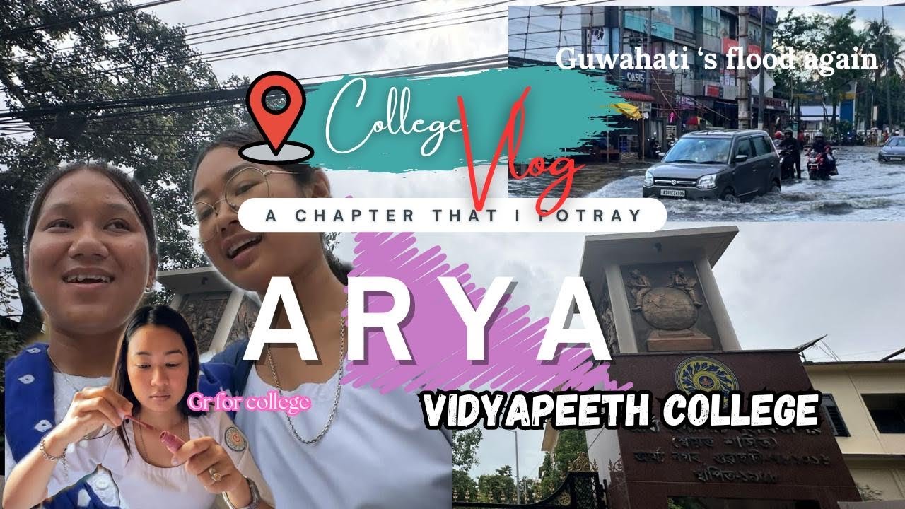 Mini college tour🤩|| Arya vidyapeeth college||Daily lifestyle||Guwahati flood ||