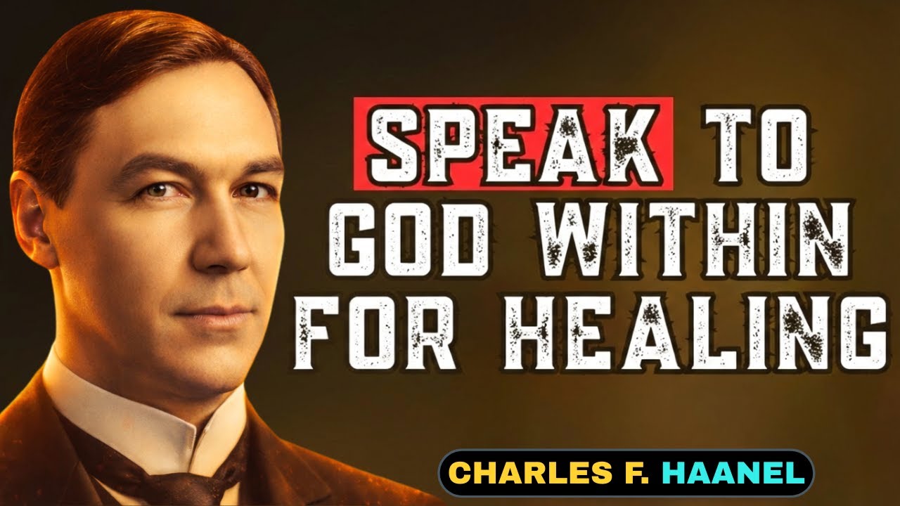 God Never Told You to Ask for Healing — Awaken His Healing Power Today! | Charles F. Haanel