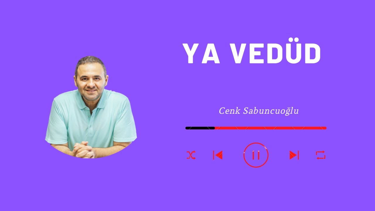 Ya Vedüd | Cenk Sabuncuoğlu