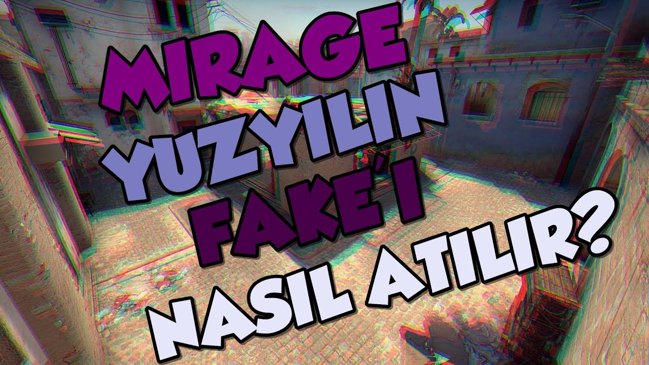 Tek Kişilik Taktikler #5 - Mirage - Yüzyılın Fake'i Nasıl Atılır?