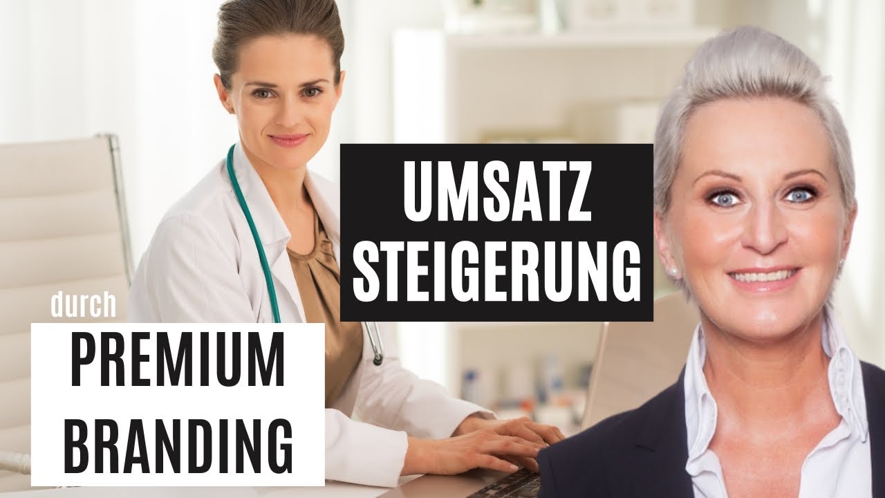 Umsatzsteigerung durch Premium Branding - Relevanz für den Praxiserfolg in Ihrer Arztpraxis Ästhetik