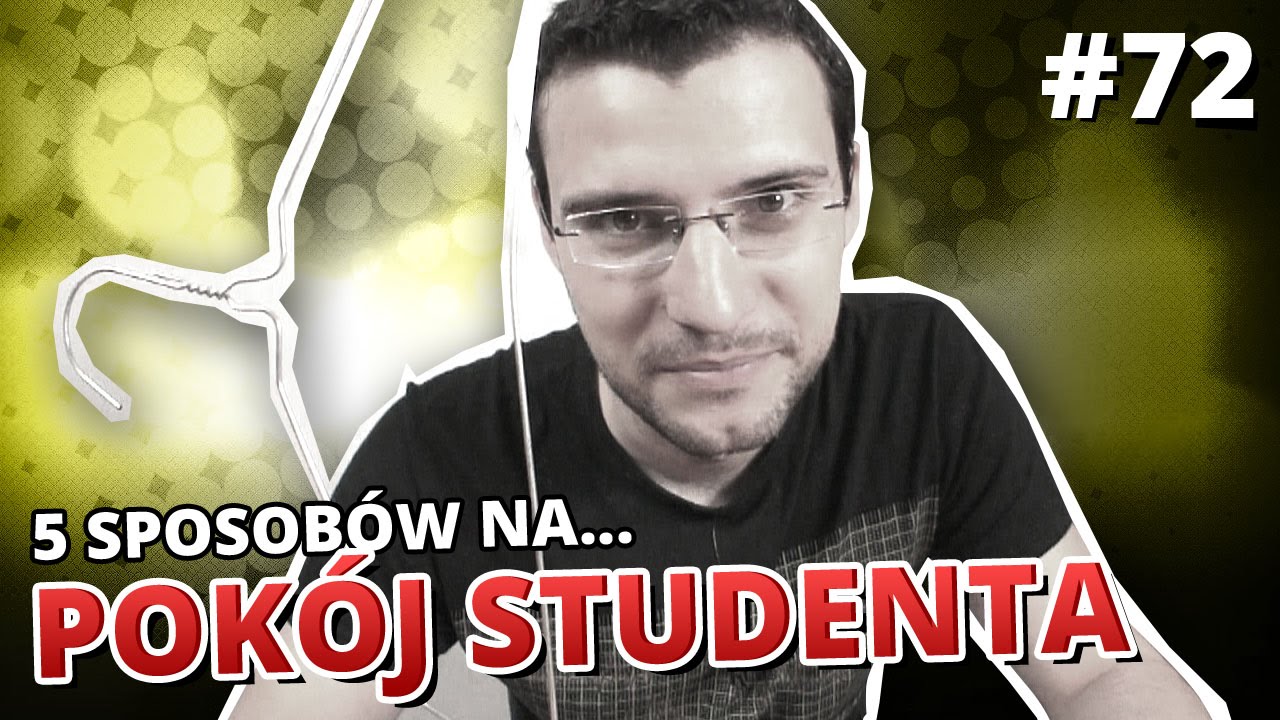 5 sposob&oacute;w na... POK&Oacute;J STUDENTA