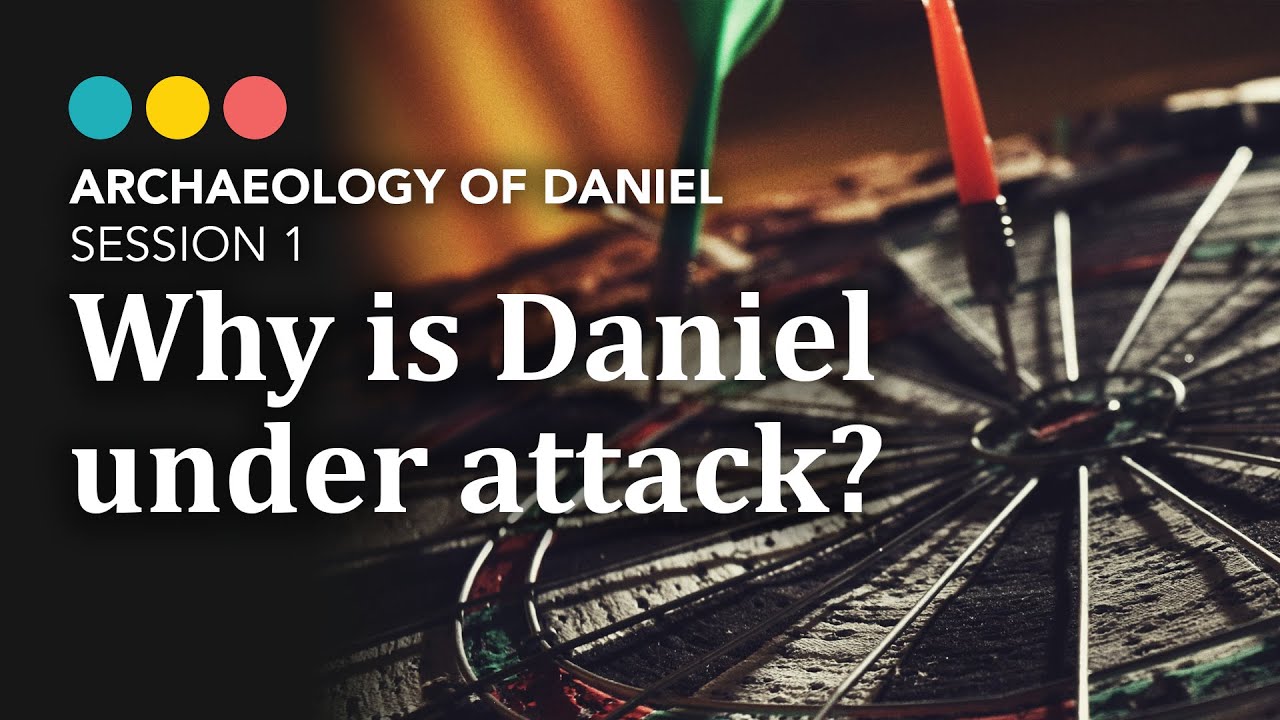 Why is the Book of Daniel attacked so fervently? Archaeology of Daniel 2/7