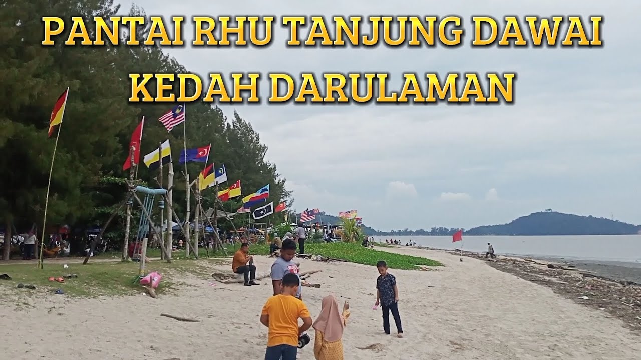 PANTAI RHU TANJUNG DAWAI KEDAH kembali meriah @10/09/2022
