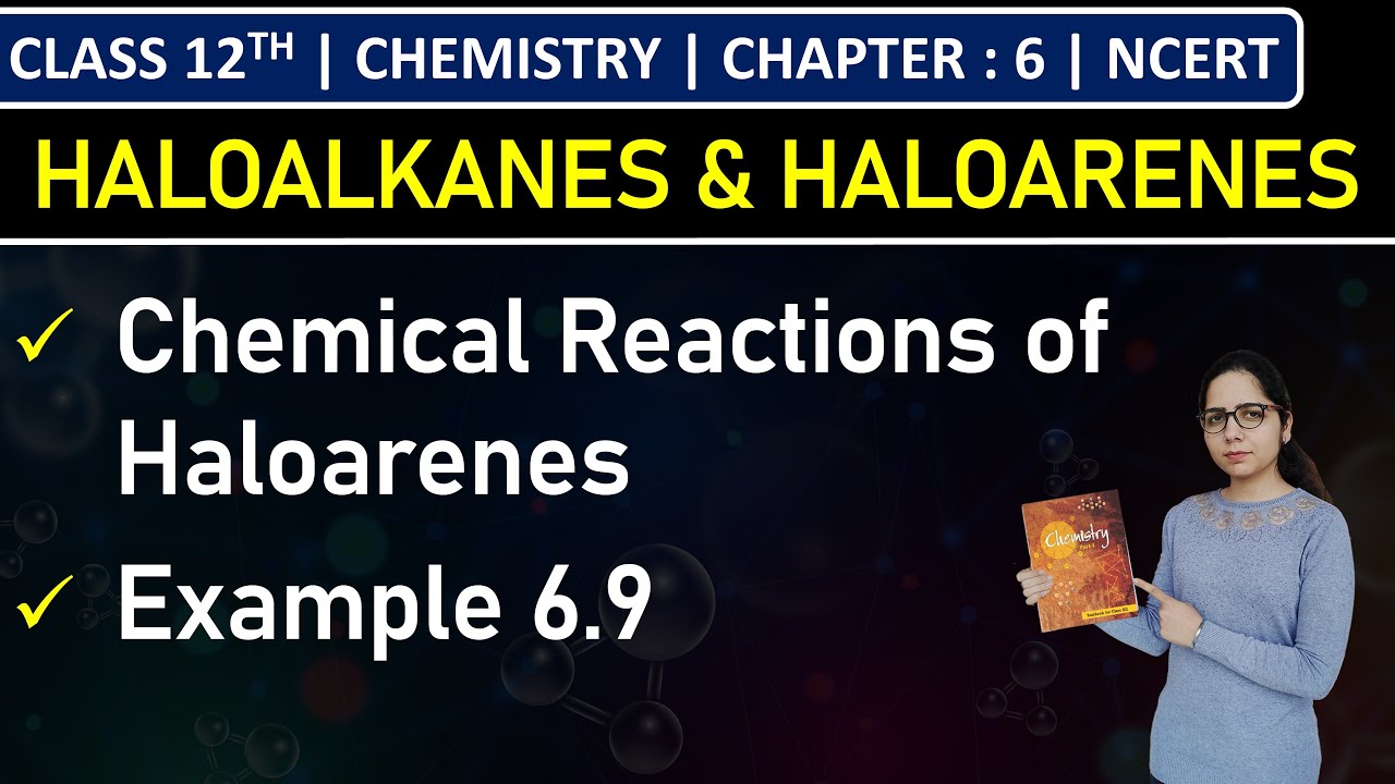 Class 12th Chemistry | Chemical Reactions of Haloarenes | Examples 6.9 | Chapter 6