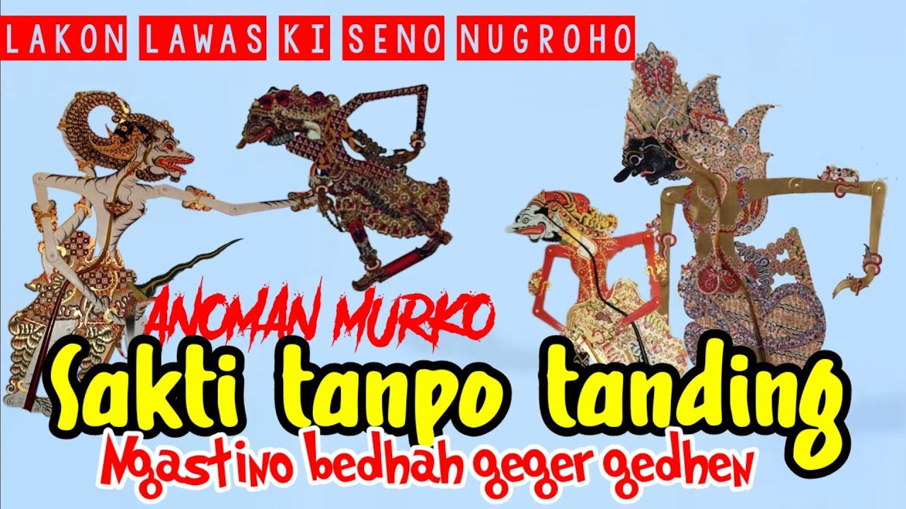 Kesaktian anoman tanpo tanding, ngamuk bedhah negoro ngastino
