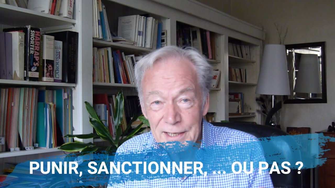 PUNIR, SANCTIONNER, ... OU PAS ?