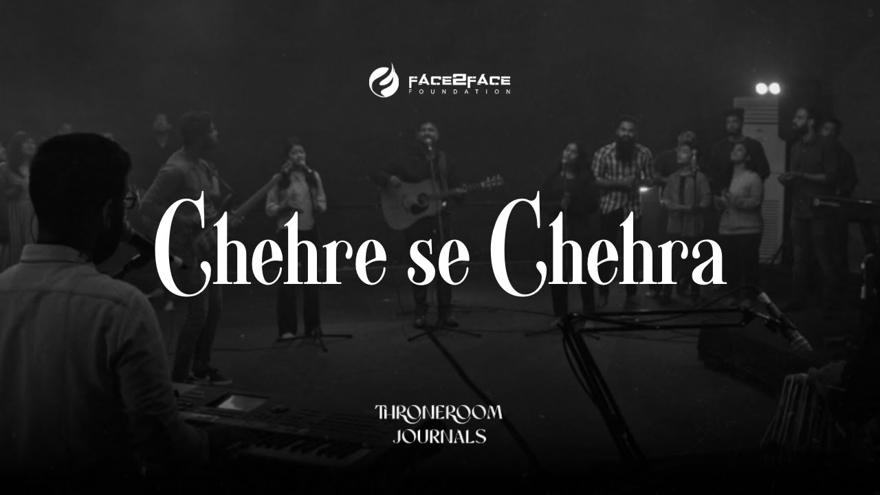 CHEHRE SE CHEHRA (LIVE) FT. @prince.e.robinson ||THRONE ROOM JOURNALS || F2F MUSIC