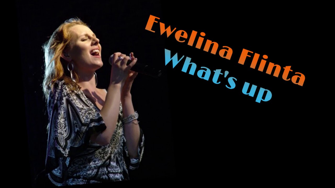Ewelina Flinta  - What's up 🤍