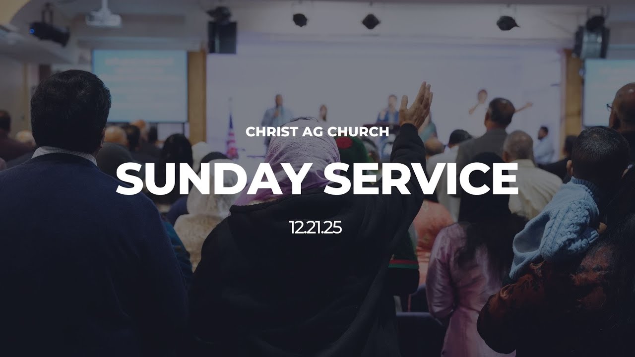 Sunday Service || Christ AG Church || 12/21/25