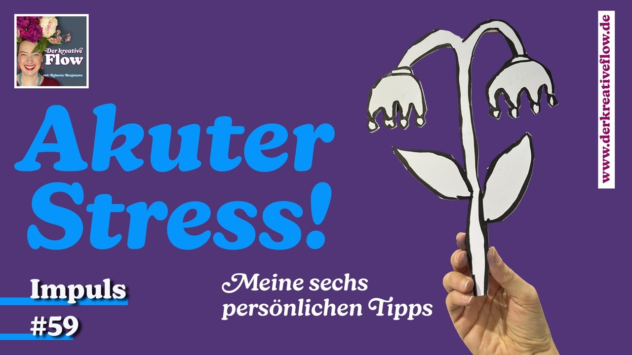 Akuter Stress! &ndash; Meine sechs pers&ouml;nlichen Tipps f&uuml;r Dich | Impulsfolge 58 von 